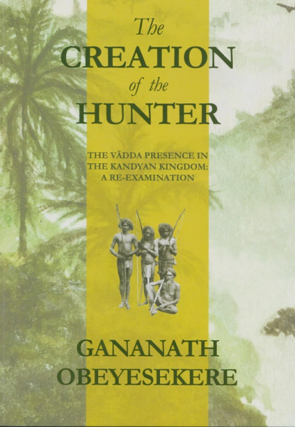 Cover of "The Creation of the Hunter" by Gananath Obeyesekere, featuring figures holding bows and arrows against a green background.